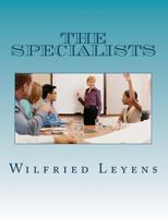 The Specialists: How You Can Turn Interpersonal Relationship Skills Into Great Income 1497344352 Book Cover
