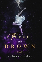 First We Drown 1949472744 Book Cover