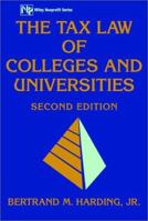 The Tax Law of Colleges and Universities, 2nd Edition 0471443298 Book Cover
