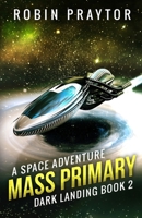 Mass Primary: A Space Adventure 0998468533 Book Cover