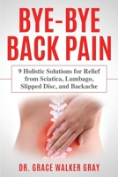 Bye-Bye Back Pain 1734288418 Book Cover