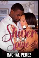 Shiver Up My Spine 1979422915 Book Cover