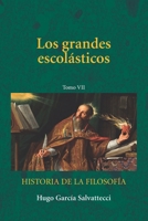 Los grandes escolásticos: Tomo VII (Filosofía Medieval) (Spanish Edition) B0GQ3RB69K Book Cover