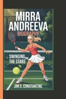 MIRRA ANDREEVA BIOGRAPHY: Swinging for the stars B0F48NT3PN Book Cover