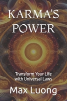 Karma’s Power: Transform Your Life with Universal Laws B0DPCQ4HHS Book Cover