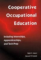 Cooperative Occupational Education: Including Internships, Apprenticeships, and Tech-Prep (5th Edition) 0813430429 Book Cover