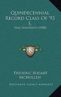 Quindecennial Record Class Of '93 S.: Yale University 1437041523 Book Cover