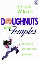 Doughnuts and Temples: Be Nice to the Body God Gave You! 1854244396 Book Cover