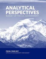 Budget of the U.S. Government - Analytical Perspectives: Fiscal Year 2017 1539190552 Book Cover