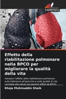 Effetto della riabilitazione polmonare nella BPCO per migliorare la qualità della vita 6206422496 Book Cover