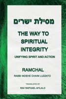 The Way to Spiritual Integrity: Unifying Spirit and Action 2925501001 Book Cover