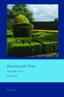 Dancing with Time: The Garden as Art 1789971411 Book Cover