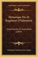 Historique Du 24 Regiment D'Infanterie: Ephemerides Et Anecdotes (1894) 1160121508 Book Cover