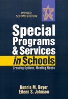 Special Programs and Services in Schools Creating Options, Meeting Needs, Revised, 2nd Edition 1605951757 Book Cover