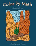 Color by Math: US National Parks | Multiplication & Division 1967425027 Book Cover