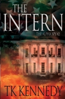 The Intern: The Alpha Spy #2 1652804048 Book Cover