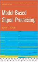 Model-Based Signal Processing (Adaptive and Learning Systems for Signal Processing, Communications and Control Series) 0471236322 Book Cover