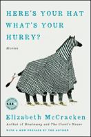 Here's Your Hat What's Your Hurry: Stories 0380730790 Book Cover