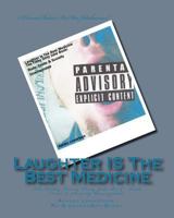 Laughter IS The Best Medicine 1540679225 Book Cover