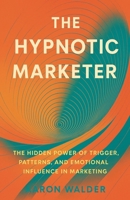 The Hypnotic Marketer B0FB6SR35P Book Cover