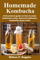 Homemade Kombucha 195463465X Book Cover
