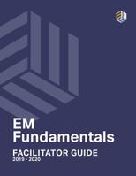 EM Fundamentals Facilitator Guide: Interactive Cases and Assessment Tools for Emergency Medicine Educators 1071418858 Book Cover