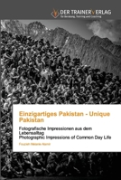 Einzigartiges Pakistan - Unique Pakistan: Fotografische Impressionen aus dem Lebensalltag Photographic Impressions of Common Day Life 6200768315 Book Cover