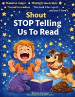 Shout Stop telling us to read 1917766955 Book Cover