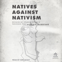 Natives Against Nativism: Antiracism and Indigenous Critique in Postcolonial France B0CW5B6WM2 Book Cover
