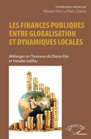 Les finances publiques entre globalisation et dynamiques locales: Mélanges en l'honneur de Diarra Eloi et Yonaba Salifou (Harmattan Sénégal) (French Edition) 2343238790 Book Cover