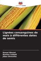 Lignées consanguines de maïs à différentes dates de semis (French Edition) 6208561981 Book Cover