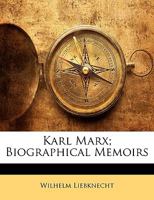 Karl Marx, Biographical Memoirs 0904526054 Book Cover