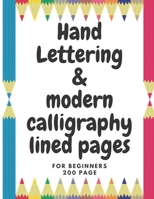 hand lettering & modren calliagraphy: A Beginner's Guide Learn to Letter: A Hand Lettering Workbook with Tips, Techniques, Practice Pages B084P8567M Book Cover