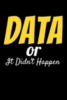 Data Or It Didn't Happen: Dot Grid Page Notebook Gift For Computer Data Science Related People. 1670950093 Book Cover