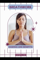 Breathwork: Essence and Benefits B0CTN5XCN8 Book Cover