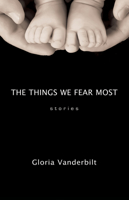The Things We Fear Most: Stories 1550961292 Book Cover