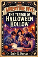The Adventure Five - The Terror of Halloween Hollow B0FR4N9P69 Book Cover