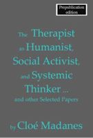 The Therapist as Humanist, Social Activist, and Systemic Thinker... and other Selected Papers 1932462856 Book Cover