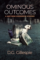 Ominous Outcomes: A Matthew Diggerson Mystery 1952579147 Book Cover