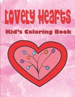 Lovely Hearts Kid’s Coloring Book: Valentine’s Day Coloring Book For Kids Ages 4-8, Hearts Coloring Book For Toddlers, Love Coloring Book For Children B083XTGSZD Book Cover