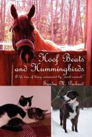 Hoof Beats and Hummingbirds: A Life Time of Being Outsmarted by "Dumb Animals" 1466265752 Book Cover