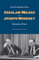 Czeslaw Milosz and Joseph Brodsky: Fellowship of Poets 0300149379 Book Cover