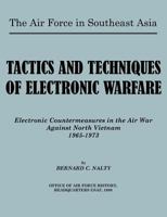 The Air Force in Southeast Asia. Tactics and Techniques of Electronic Warfare: Electronic Countermeasures in the Air War Against North Vietnam 1780396546 Book Cover