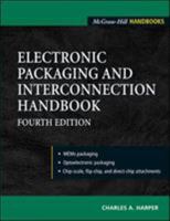 Electronic Packaging and Interconnection Handbook 0070266948 Book Cover