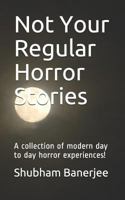 Not Your Regular Horror Stories 171998090X Book Cover