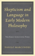 Skepticism and Language in Early Modern Philosophy : The Early Linguistic Turn 1793614725 Book Cover