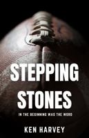 Stepping Stones: In the beginning was the Word. 1949929795 Book Cover