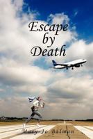 Escape by Death 1463426267 Book Cover