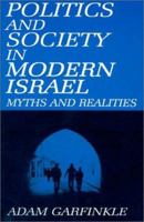 Politics and Society in Modern Israel: Myths and Realities 0765605155 Book Cover