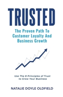 Trusted: The Proven Path To Customer Loyalty And Business Growth B0DFPQJKFQ Book Cover